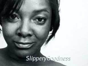 SlipperyGoodness