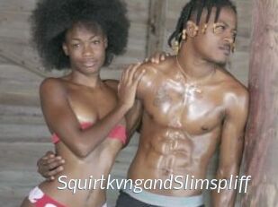 SquirtkvngandSlimspliff