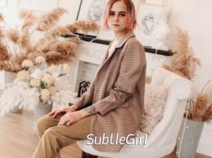 SubtleGirl
