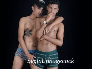 Sexlatinhugecock
