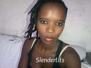 Slendertits