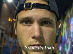 Spoiledmtnkid