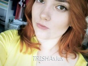 TRISHAxlux