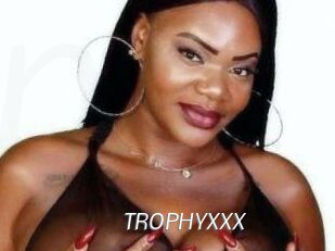 TROPHYXXX