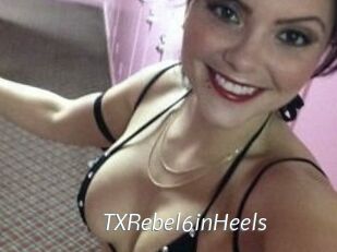 TXRebel6inHeels