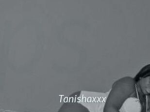 Tanishaxxx