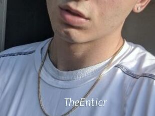 TheEnticr