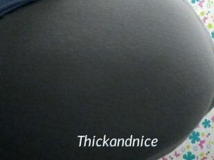 Thickandnice