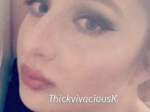 ThickvivaciousK