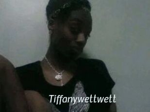 Tiffanywettwett