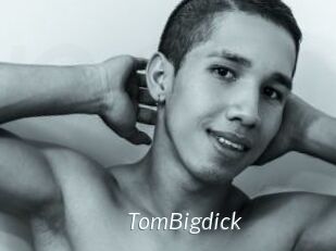 TomBigdick