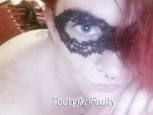 TootyfknFruity