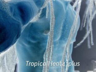 TropicalHeat43plus