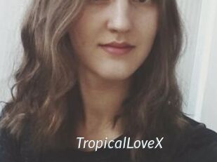 TropicalLoveX