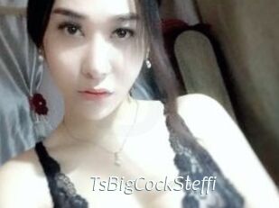 TsBigCockSteffi