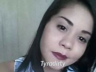Tyradirty