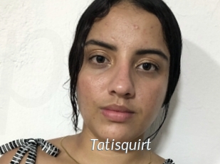 Tatisquirt