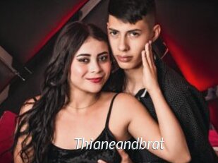 Thianeandbrat