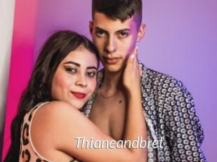 Thianeandbret