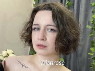Trishrose