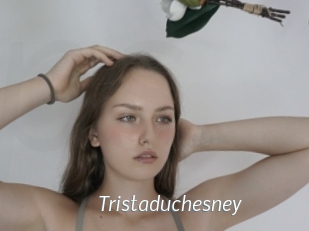 Tristaduchesney