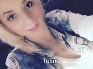 Trixiie