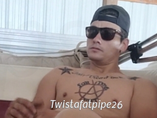 Twistafatpipe26