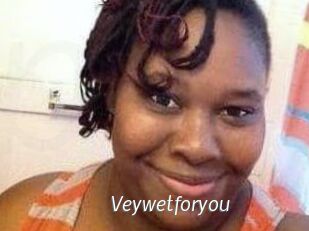 Veywetforyou