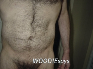 WOODIEsays