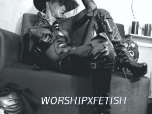 WORSHIPXFETISH