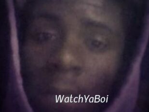 WatchYaBoi