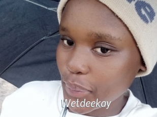 Wetdeekay