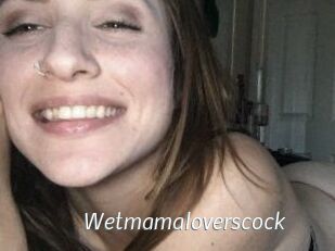 Wetmamaloverscock