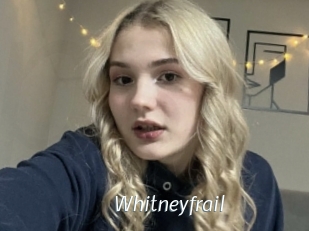 Whitneyfrail