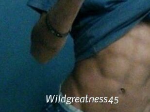 Wildgreatness45