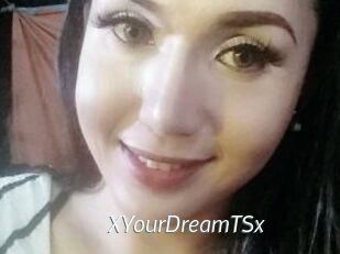 XYourDreamTSx