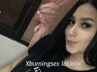 Xburningsex_latinax