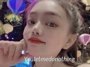 Youletmedonothing