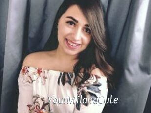 YourMilanaCute