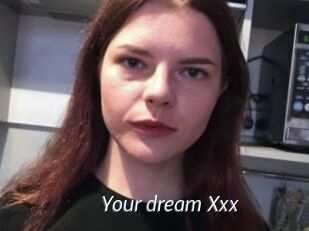 Your_dream_Xxx