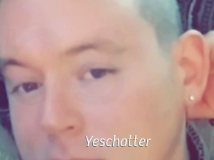 Yeschatter