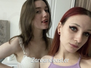 Zaraandeaster